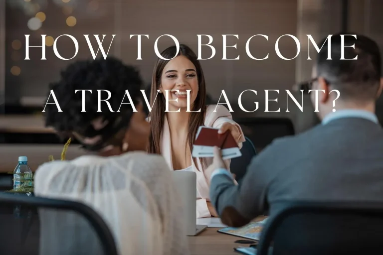 How Do I Become a Travel Agent in California